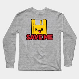 SAVE ME Long Sleeve T-Shirt